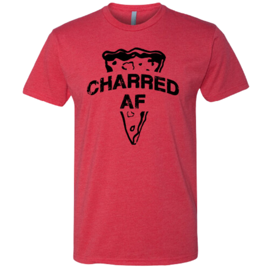 CHARRED AF T-SHIRT