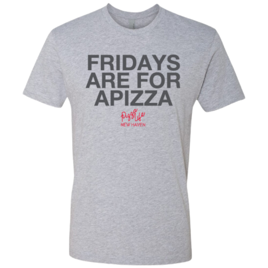 FRIDAYS ARE FOR APIZZA T-SHIRT