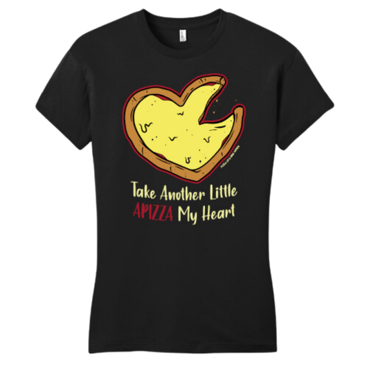 LADIES' A LITTLE APIZZA MY HEART T-SHIRT