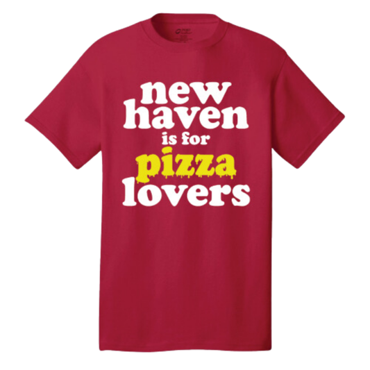 NEW HAVEN IS A PIZZA LOVERS T-SHIRT